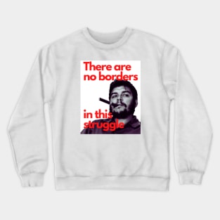 CHE GUEVARA There are no borders in this struggle Crewneck Sweatshirt